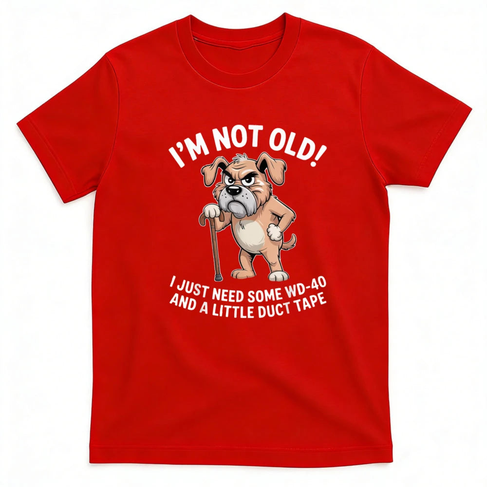 I'm Not Old I Just Need Some WD-40 and A Little Duct Tape Funny Grumpy Old Dog with Cane T-Shirt Dad Grandpa Dog Lover Gift Tops